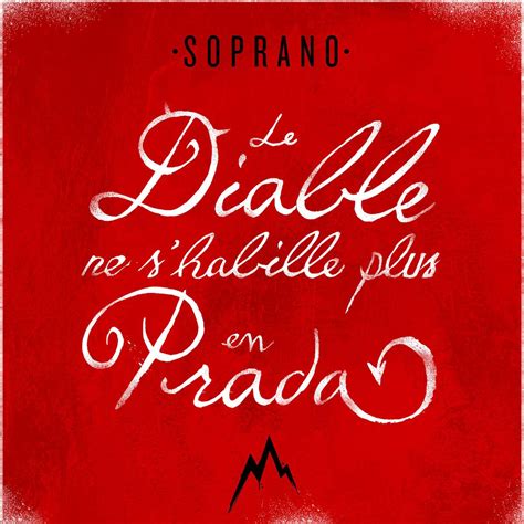 soprano le diable ne shabille plus en prada|Le Diable ne s'habille plus en Prada .